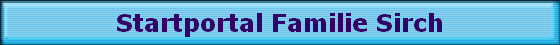 Startportal Familie Sirch